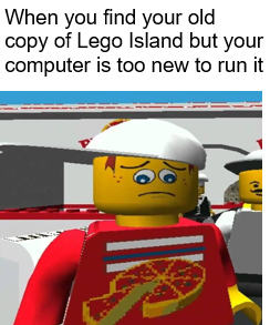 lego island 2 - When you find your old copy of Lego Island but your computer is too new to run it