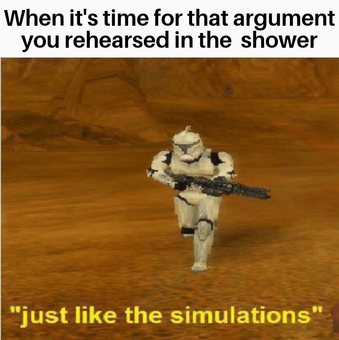 photo caption - When it's time for that argument you rehearsed in the shower "just the simulations"