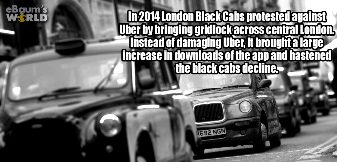 Fun fact about how in 2014 the black cabs tried to block the streets to stop Uber but it had the opposite effect.