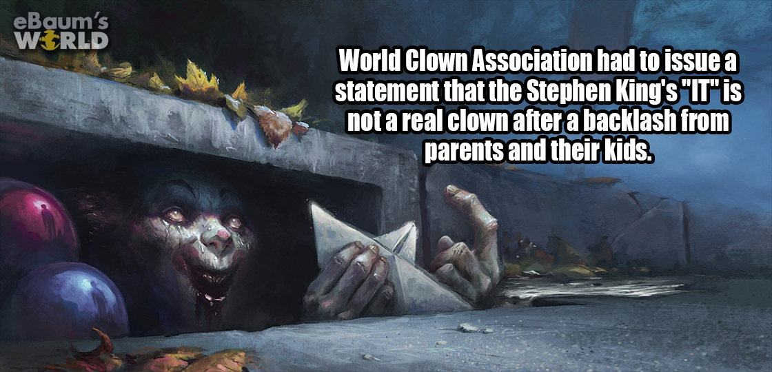 Fun fact about how the World Clown Association had to issue a statement condemning the movie IT as not a real clown.