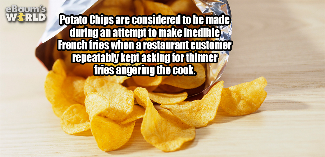 Fun fact about potato chips being made because customer kept asking for thinner french fries, discovered by accident.
