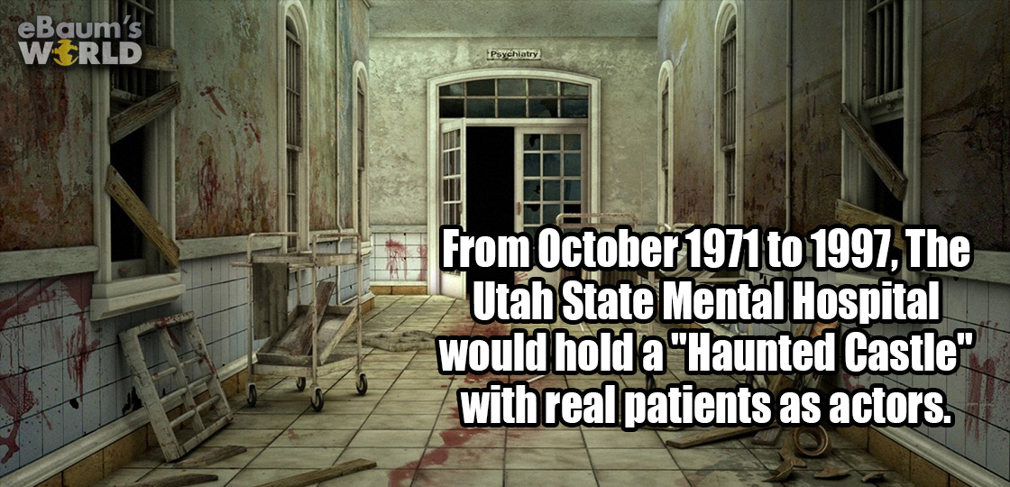 hospital horror - eBaum's World From to 1997, The Utah State Mental Hospital would hold a "Haunted Castle" with real patients as actors.
