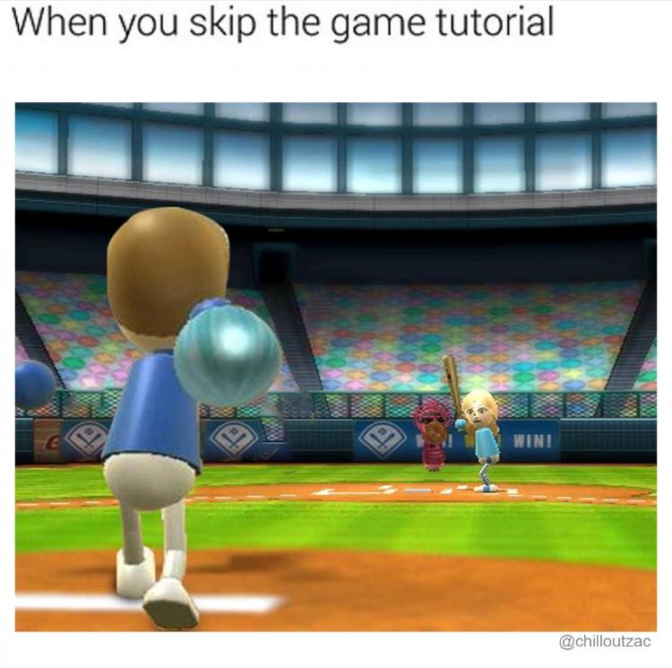 you skip the game tutorial meme - When you skip the game tutorial Bouw