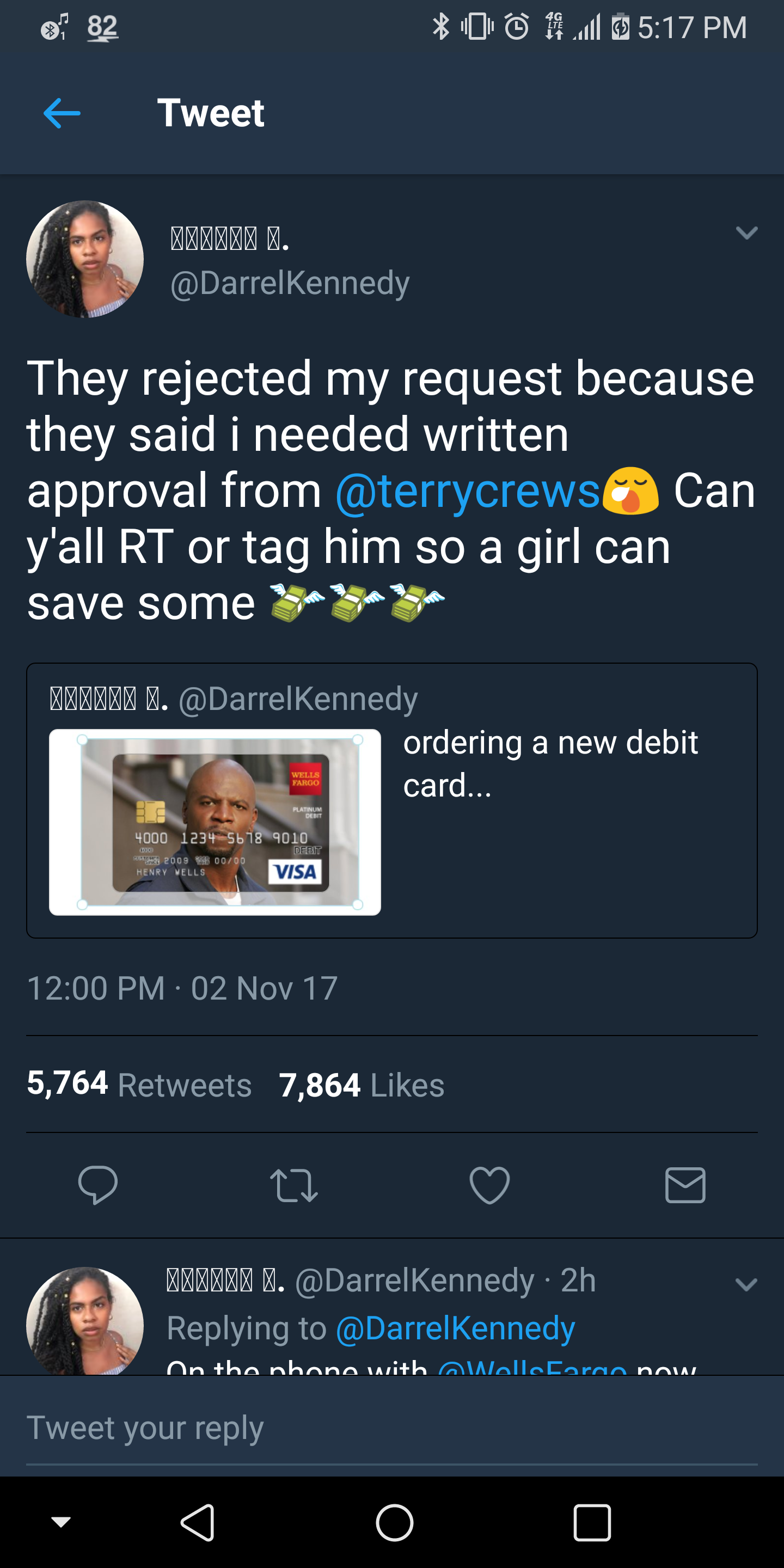 screenshot - 82 0811 Tweet 88272 . They rejected my request because they said i needed written approval from Can y'all Rt or tag him so a girl can save some 3 . ordering a new debit card... 02 Nov 17 5,764 7,864 B. DarrelKennedy. 2h Ontha akanith a n Nari