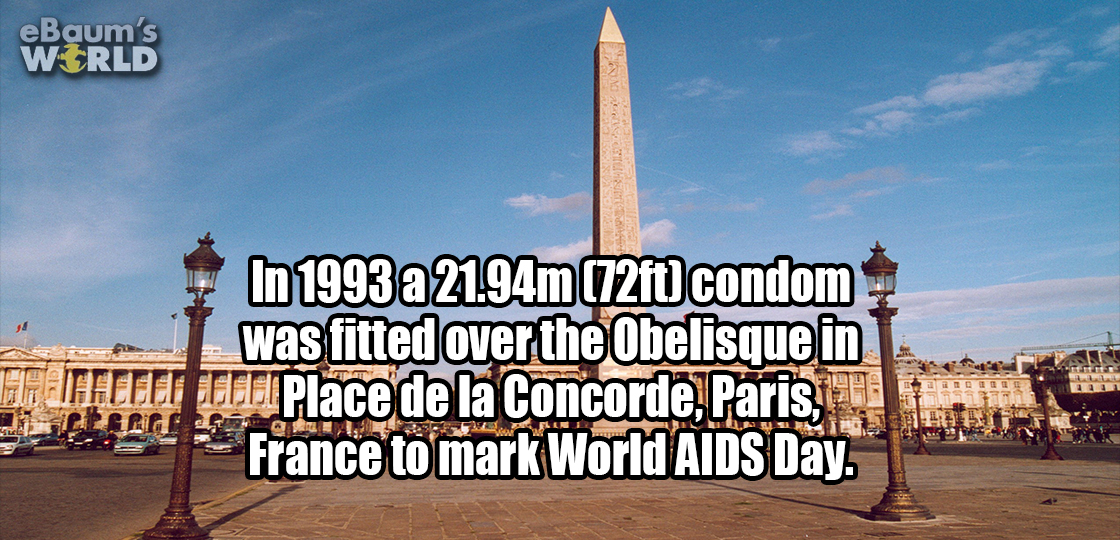 landmark - eBaum's World In 1993 a 2194m 72ft condom was fitted over the Obelisque in 1 micro Elli Place de la Concorde, Paris, France to mark World Aids Day.