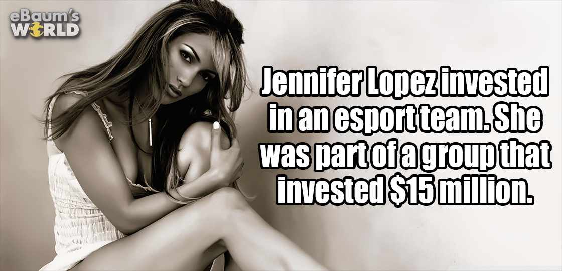 photo caption - eBaum's World Jennifer Lopez invested in an esportteam.She was part of a group that invested $15 million.