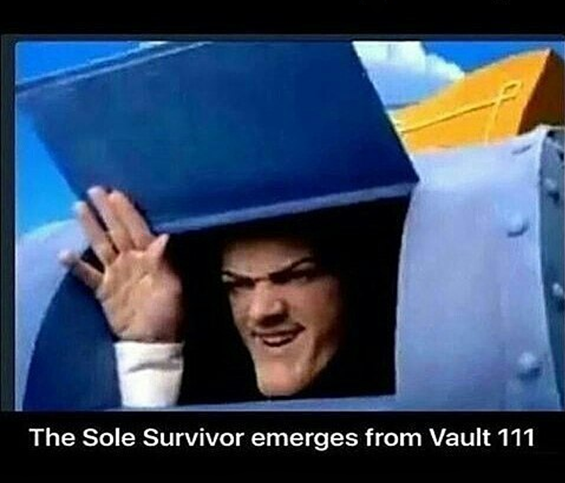 fresh dank memes - The Sole Survivor emerges from Vault 111