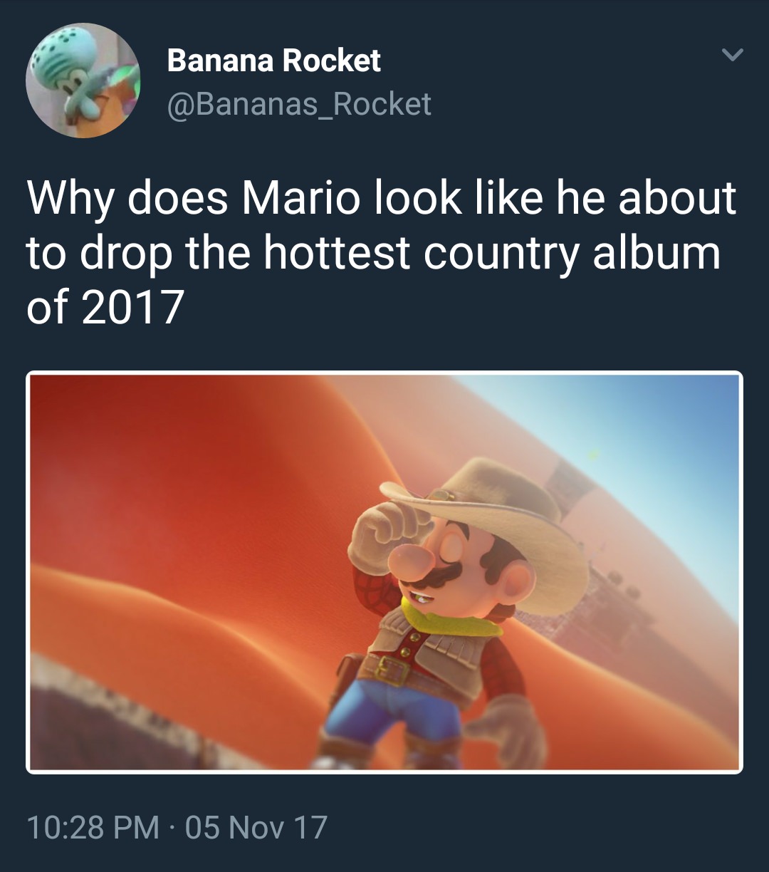 atmosphere - Banana Rocket Why does Mario look he about to drop the hottest country album of 2017 05 Nov 17