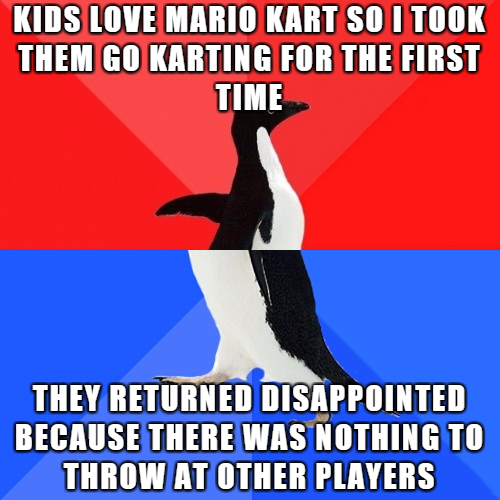 guilty until proven innocent meme - Kids Love Mario Kart So I Took Them Go Karting For The First Time They Returned Disappointed Because There Was Nothing To Throw At Other Players