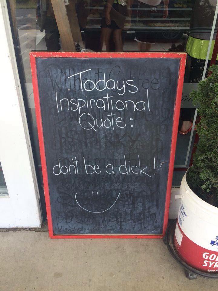 blackboard - Todays Inspirational Quote don't be a dick! Metapedesbeton Gou Syk 28 M
