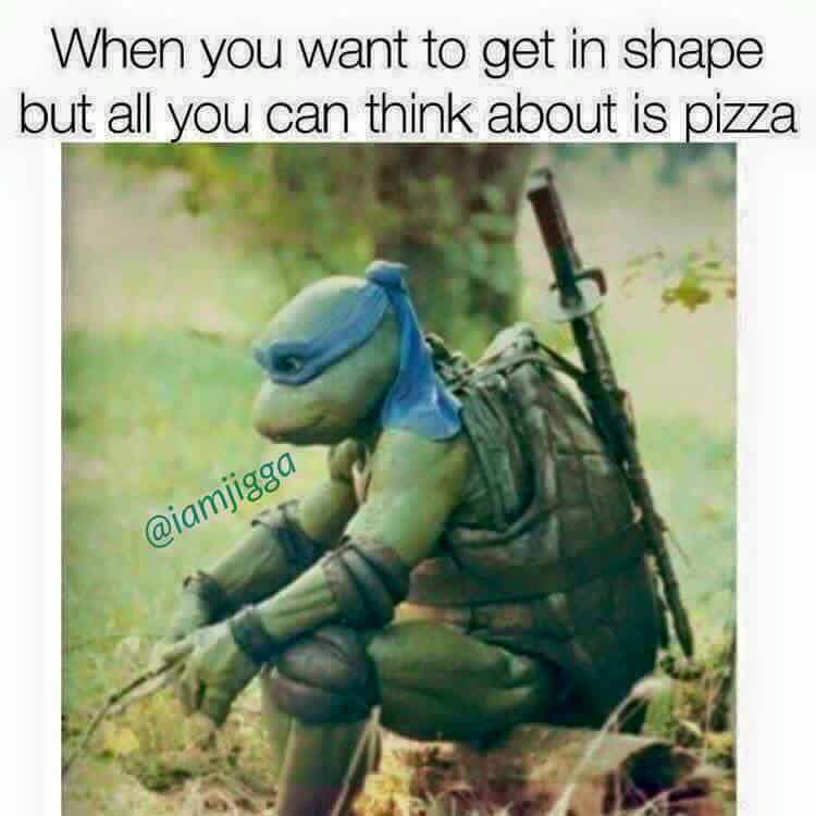 pizza memes - When you want to get in shape but all you can think about is pizza