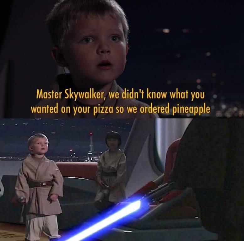 master skywalker kid meme - Master Skywalker, we didn't know what you wanted on your pizza so we ordered pineapple