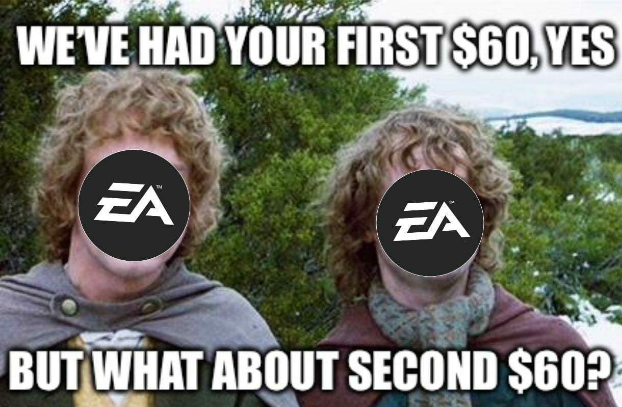 funny gaming memes - we ve had one yes but - Weve Had Your First $60,Yes Ea But What About Second $60?