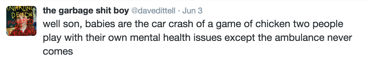 Screenshot - Po Pri Notering the garbage shit boy Jun 3 well son, babies are the car crash of a game of chicken two people play with their own mental health issues except the ambulance never comes