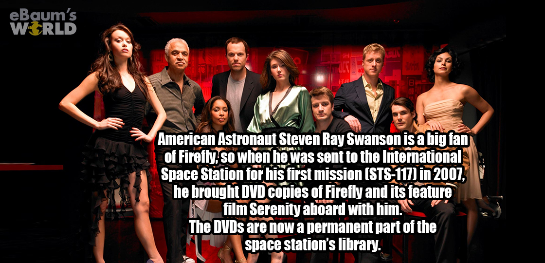 firefly cast reunion - eBaum's World American Astronaut Steven Ray Swanson is a big fan of Firefly, so when he was sent to the International Space Station for his first mission Sts117 in 2007. he brought Dvd copies of Firefly and its feature film Serenity