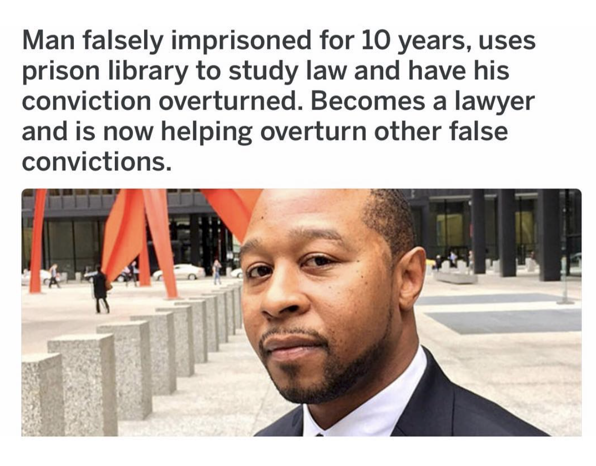 muslim women - Man falsely imprisoned for 10 years, uses prison library to study law and have his conviction overturned. Becomes a lawyer and is now helping overturn other false convictions.