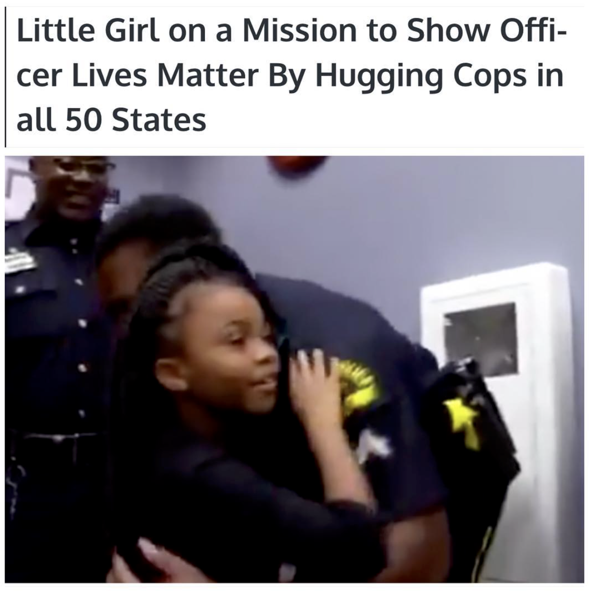 video - Little Girl on a Mission to Show Offi cer Lives Matter By Hugging Cops in all 50 States