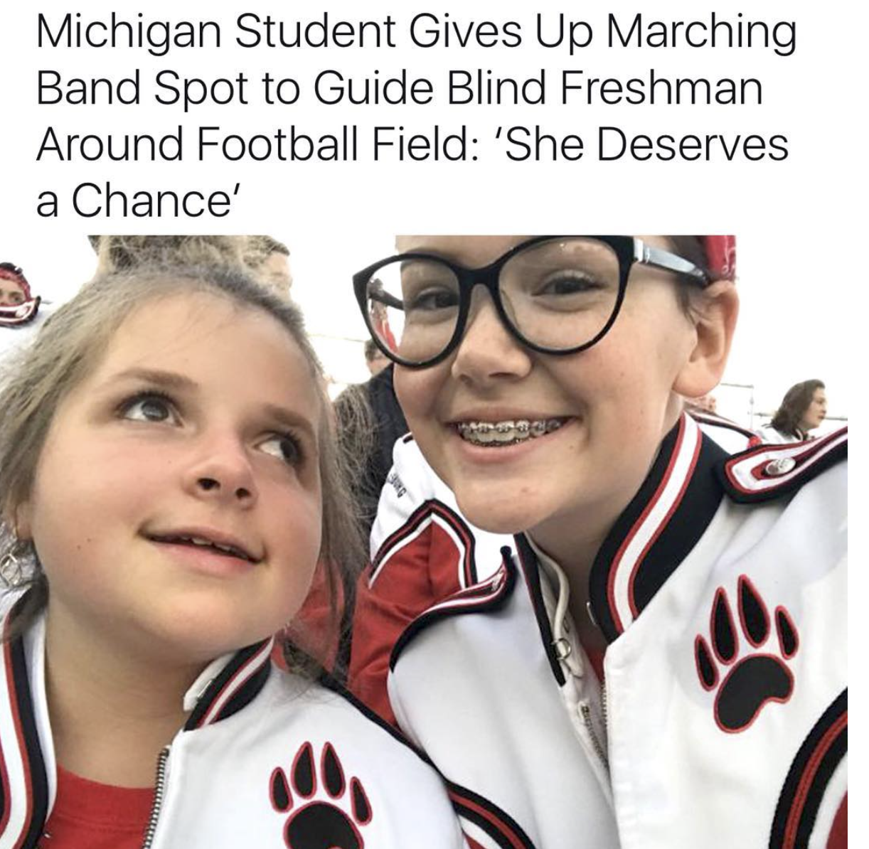 good in humanity - Michigan Student Gives Up Marching Band Spot to Guide Blind Freshman Around Football Field 'She Deserves a Chance