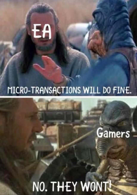 microtransactions memes - Ta MicroTransactions Will Do Fine. Gamers No. They Wonti