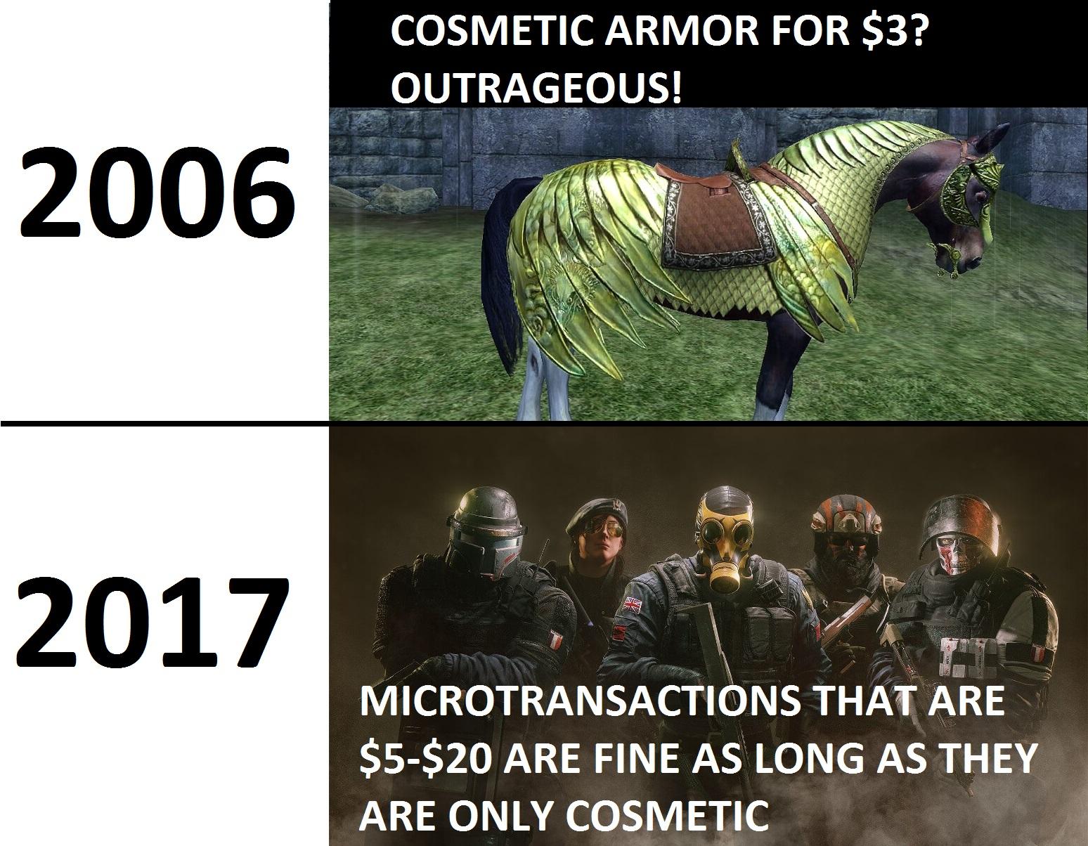 video game memes - Cosmetic Armor For $3? Outrageous! pe de 2006 23344 2017 Microtransactions That Are $5$20 Are Fine As Long As They Are Only Cosmetic