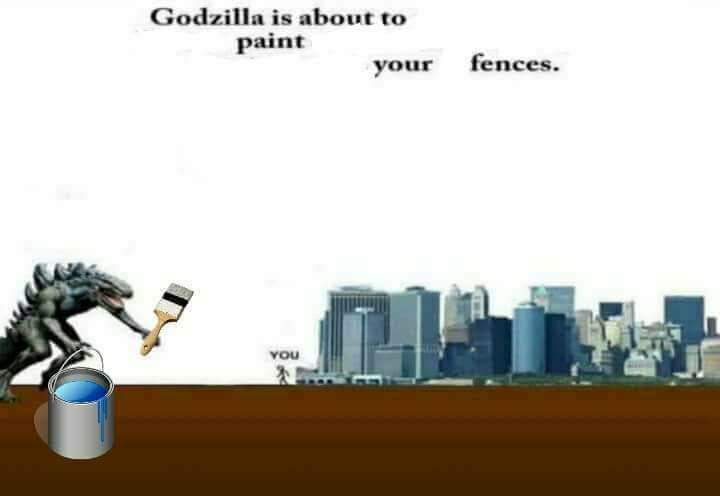 godzilla is about to attack your city - Godzilla is about to paint your Godzilla is about to fences. You