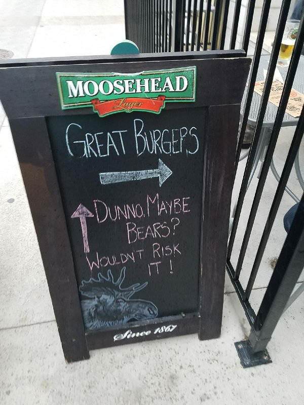 canada signage - Moosehead Great Burgers Dunno Maybe I Bears? Wouldn'T Risk Man It! Viece 186