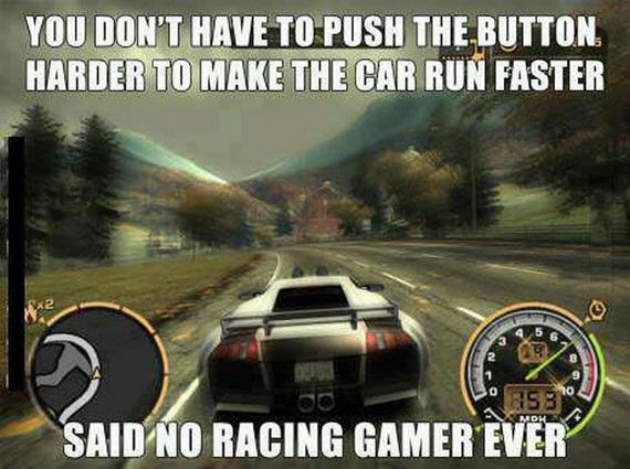 need for speed most wanted - You Don'T Have To Push The Button Harder To Make The Car Run Faster 7153 Said No Racing Gamer Ever