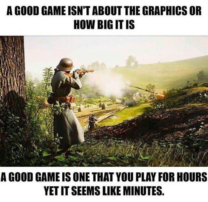 photo caption - A Good Game Isn'T About The Graphics Or How Big It Is ur A Good Game Is One That You Play For Hours Yet It Seems Minutes.