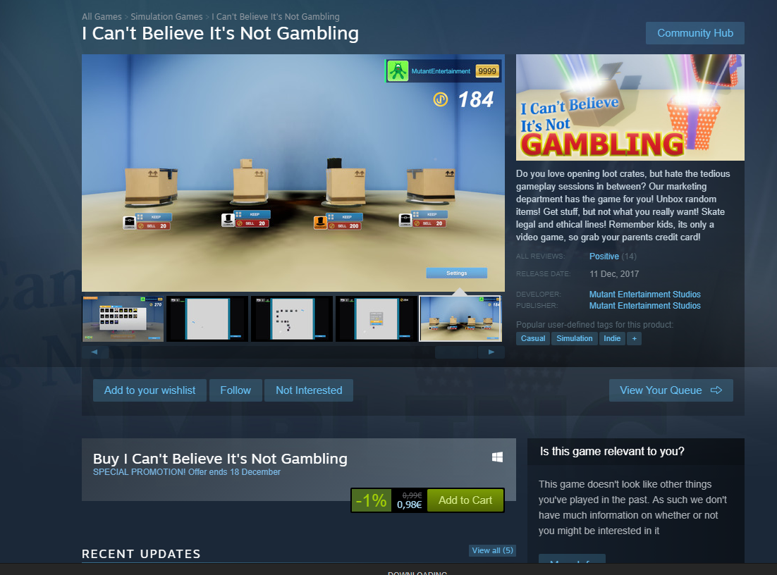 multimedia - Al Game Simulation Gomes Can't live in Not Gambling I Can't Believe It's Not Gambling Community Hub U 184 I Can't Believe It's Not Gambling Do you love opening of crates, but hate the tedious gameplay sessions in between? Our marketing depart