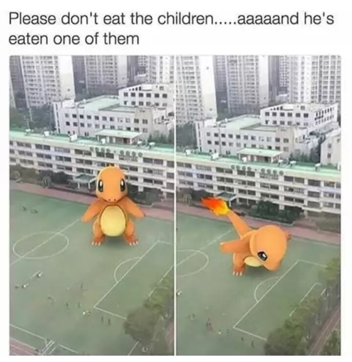 pokemon go screenshot memes - Please don't eat the children.....aaaaand he's eaten one of them