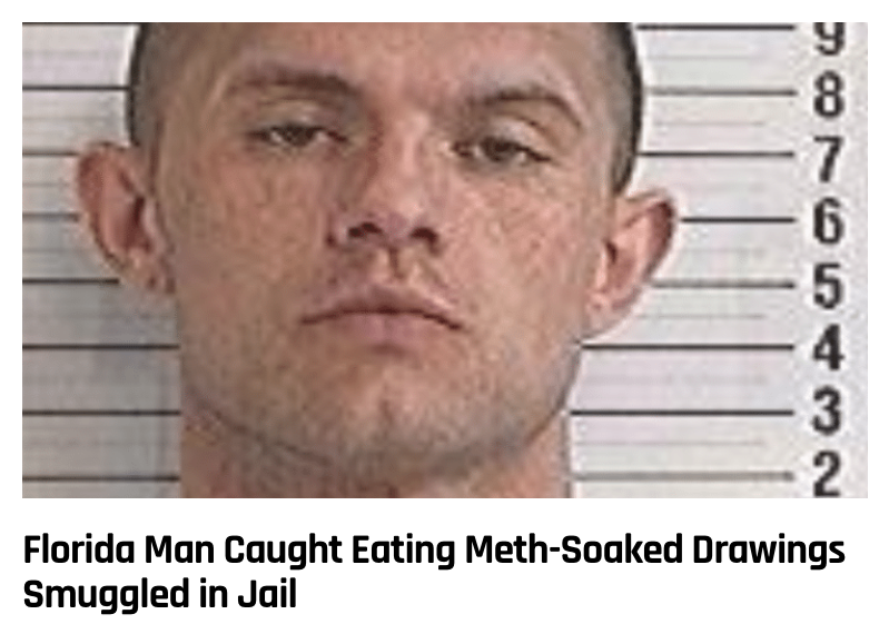 photo caption - Nwooc Florida Man Caught Eating MethSoaked Drawings Smuggled in Jail
