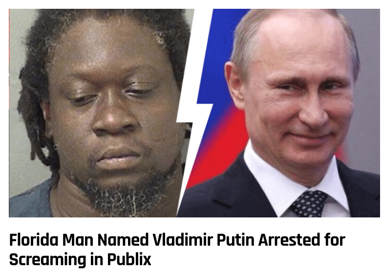 photo caption - Florida Man Named Vladimir Putin Arrested for Screaming in Publix