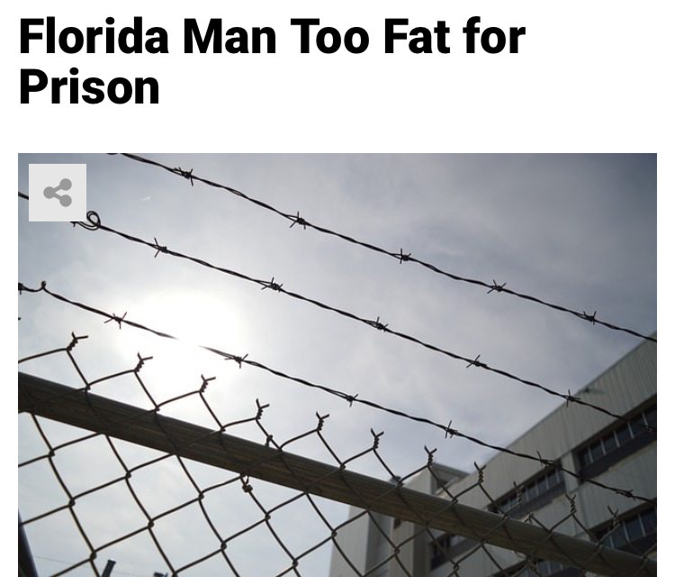 Prison - Florida Man Too Fat for Prison