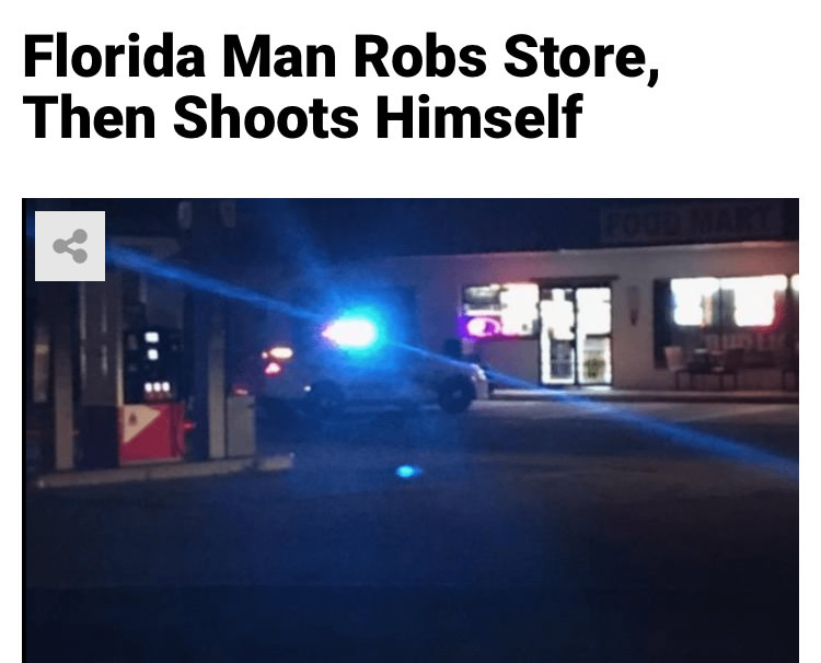 multimedia - Florida Man Robs Store, Then Shoots Himself