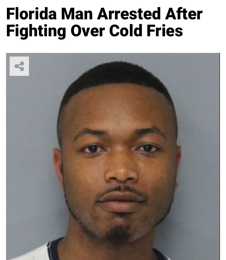 man - Florida Man Arrested After Fighting Over Cold Fries