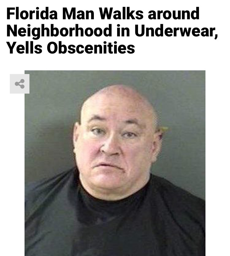 photo caption - Florida Man Walks around Neighborhood in Underwear, Yells Obscenities