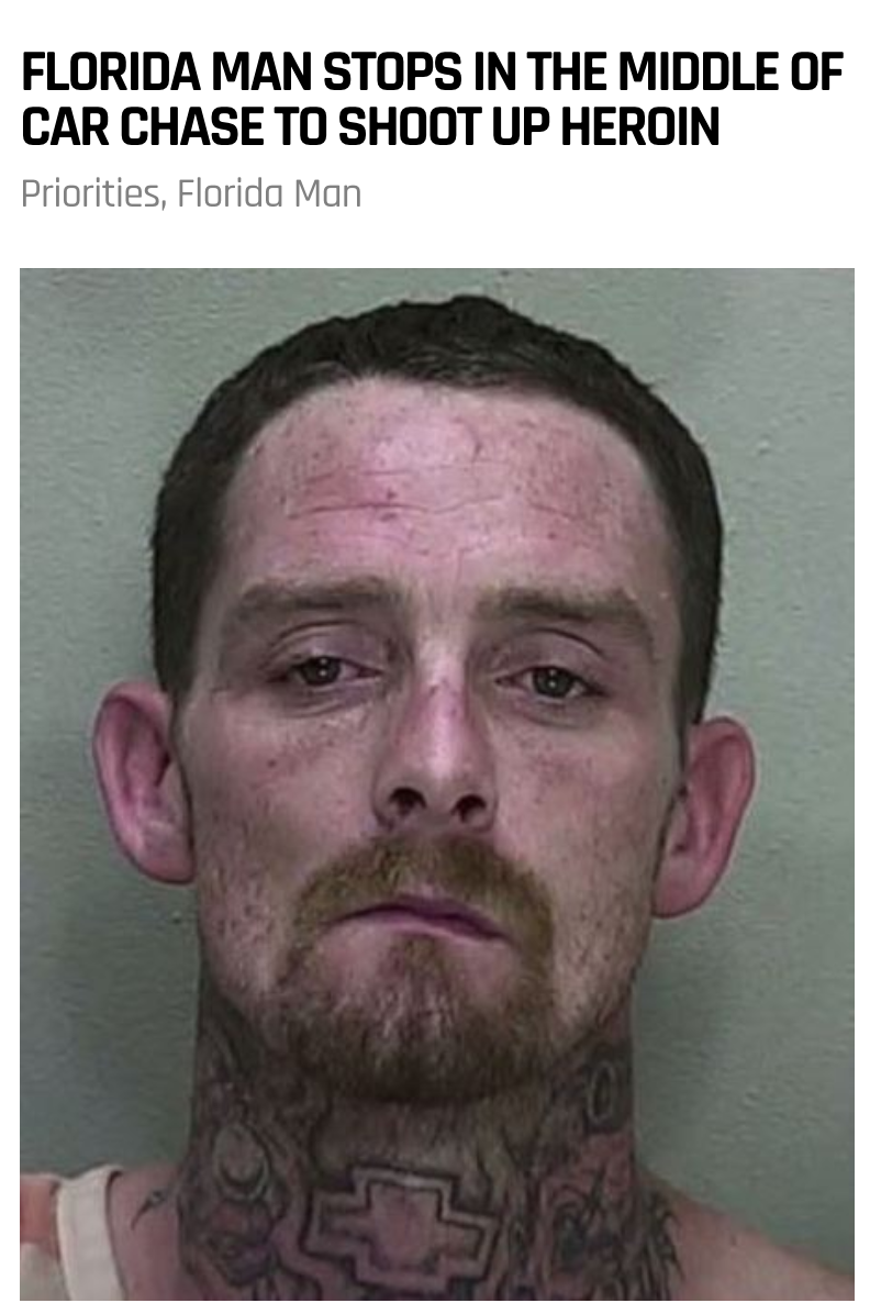 beard - Florida Man Stops In The Middle Of Car Chase To Shoot Up Heroin Priorities, Florida Man