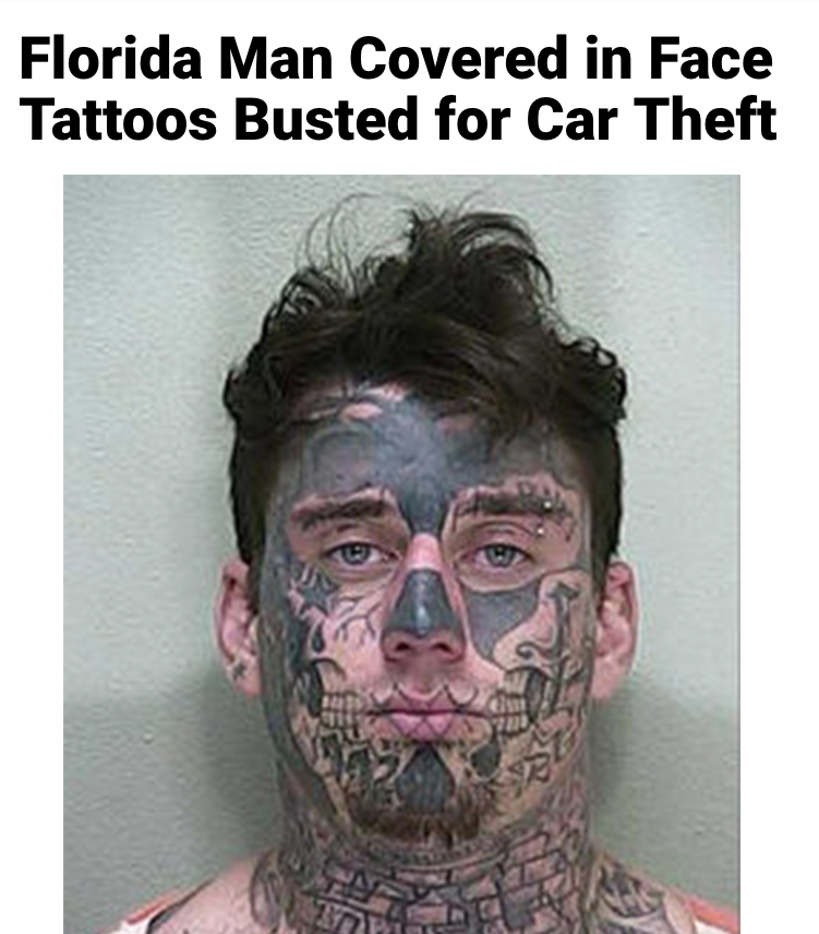 florida tattoo - Florida Man Covered in Face Tattoos Busted for Car Theft