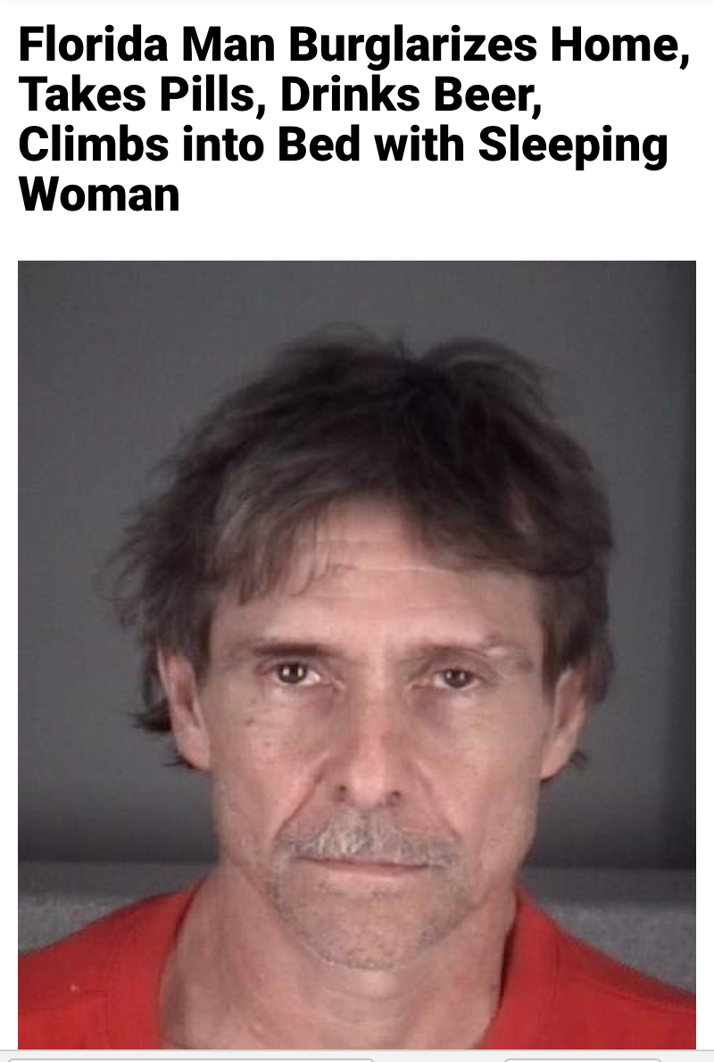 photo caption - Florida Man Burglarizes Home, Takes Pills, Drinks Beer, Climbs into Bed with Sleeping Woman