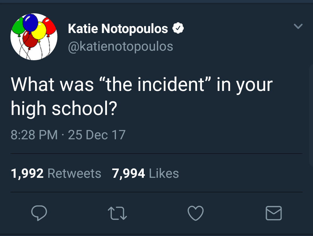wild school stories - Katie Notopoulos What was the incident in your high school? 25 Dec 17 1,992 7,994