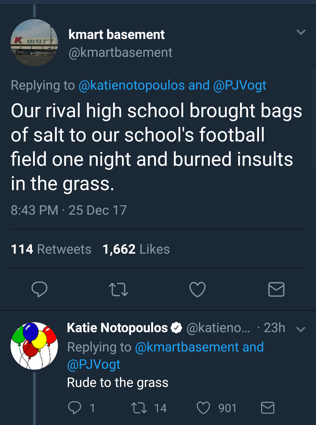 Kmart kmart basement and Our rival high school brought bags of salt to our school's football field one night and burned insults in the grass. 25 Dec 17 114 1,662 22 Katie Notopoulos ... 23h v and Rude to the grass 9 1 22 14 901