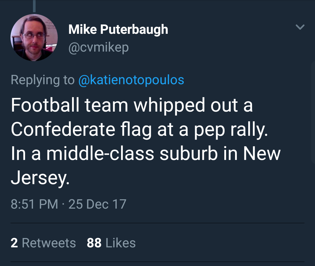 presentation - Mike Puterbaugh Football team whipped out a Confederate flag at a pep rally. In a middleclass suburb in New Jersey 25 Dec 17 2 88