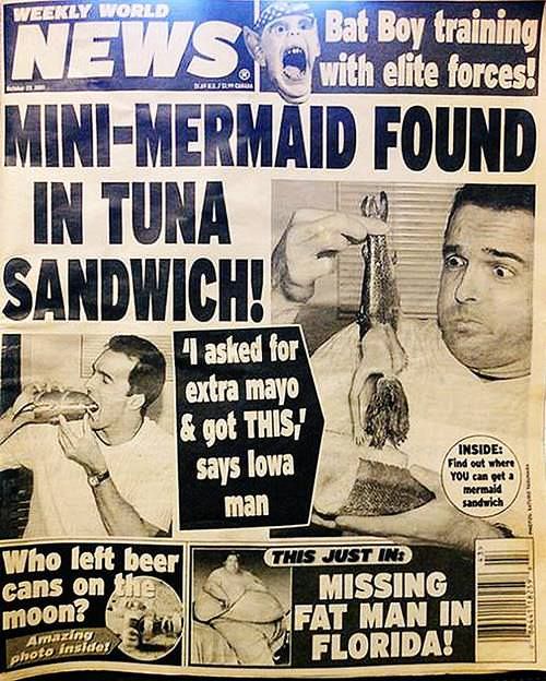 funny weekly world news headlines mermaid tuna - Burung Frog Bat Boy training with elite forces! MiniMermaid Found In Tunai Sandwich! 1 asked for extra mayo & got This says lowa man Who left beer This Just In! cans on the Missing Fat Man In Florida! Insid