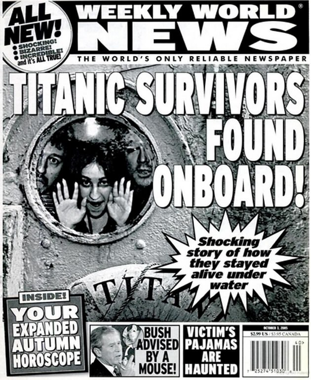 weekly world news covers - Shocking! Incredible and it's All True The World'S Only Reliable Newspaper Mws Titanic Survivors 1. Found Onboard! Shocking story of how they stayed alive under water Inside! Your K 12 $2.99 Ussos Canada Expanded Autumn Horoscop