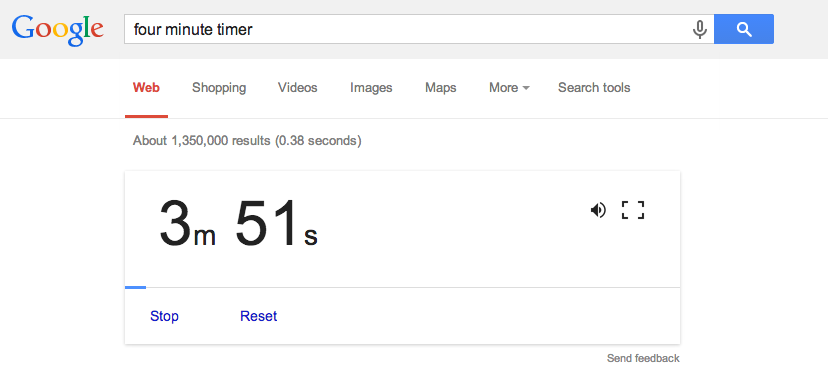 You can set a timer on Google (and get an alarm to sound when time is up) by Googling any amount of time followed by "timer".