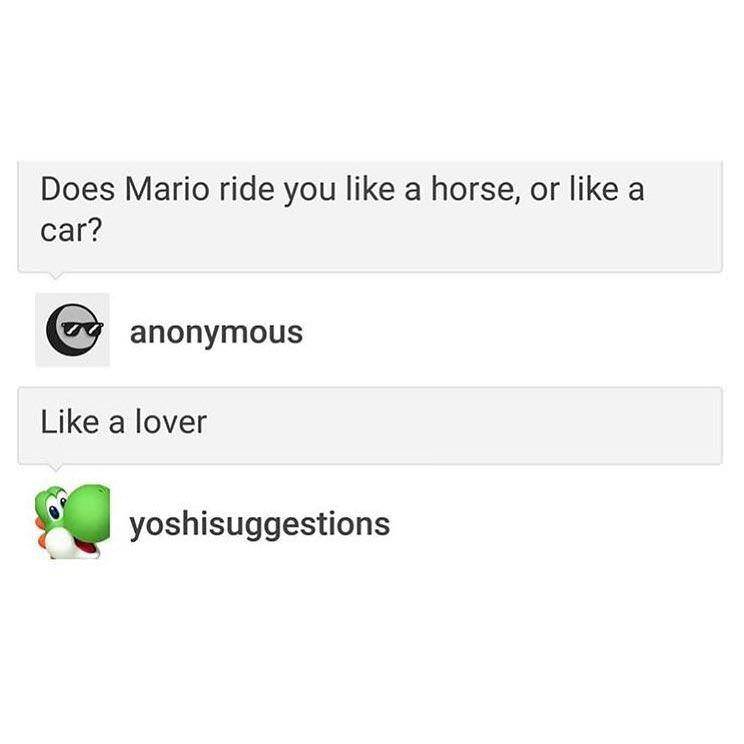 document - Does Mario ride you a horse, or a car? ng anonymous a lover yoshisuggestions