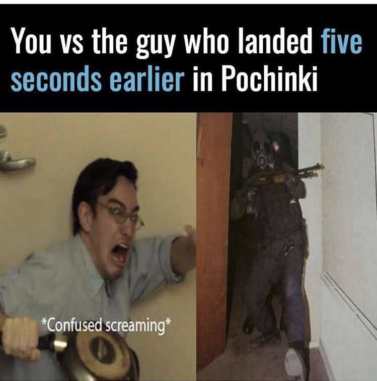 you land in pochinki - You vs the guy who landed five seconds earlier in Pochinki Confused screaming