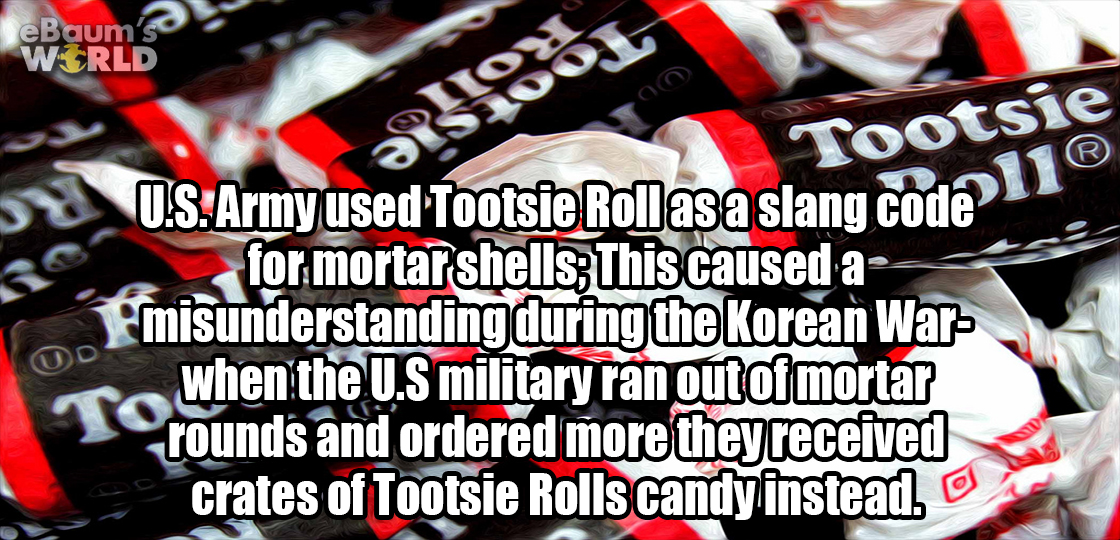 obama birth certificate osama - eBaum's World Tootsie 160 Sou.S. Army used Tootsie Roll as a slang code for mortar shells; This caused a Fmisunderstanding during the Korean War when the U.S military ran out of mortar rounds and ordered more they received 