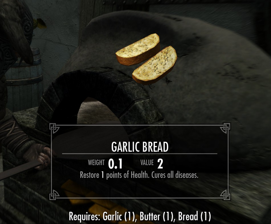 skyrim garlic bread meme - Garlic Bread Weight 0.1 Value 2 Restore 1 points of Health. Cures all diseases. Requires Garlic 1, Butter 1, Bread 1