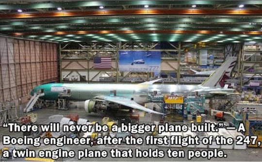 boeing 777x built - There will never be a bigger plane built. A Boeing engineer, after the first flight of the 247, a twin engine plane that holds ten people.